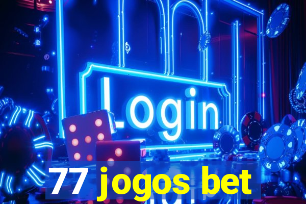 77 jogos bet